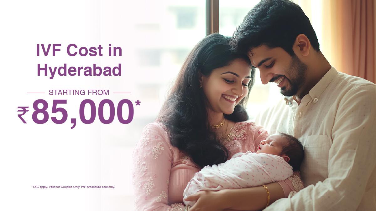 IVF Cost in Hyderabad – What You Need to Know