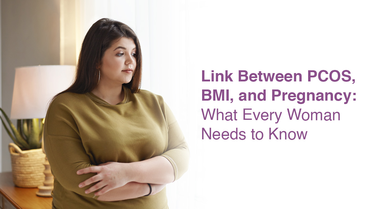 Link Between PCOS, BMI, and Pregnancy: What Every Woman Needs to Know