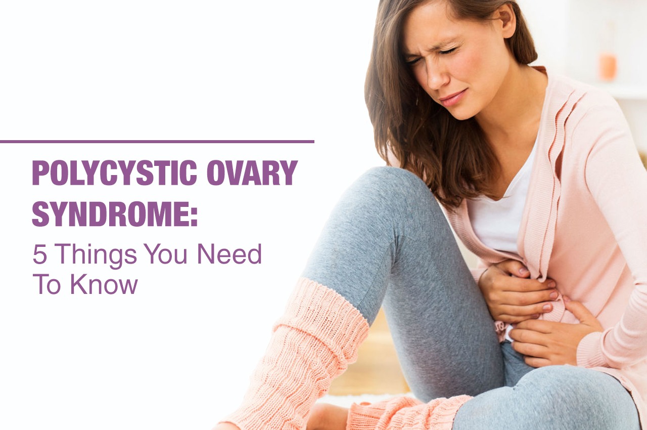 Polycystic Ovary Syndrome: 5 Things You Need To Know