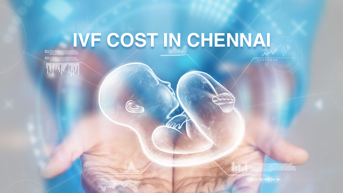 IVF Cost in Chennai | Starts at 95,000