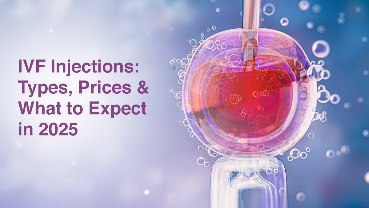 IVF Injections: Types, Prices & What to Expect in 2025