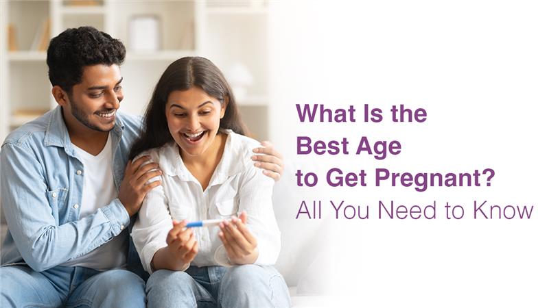 What Is the Best Age to Get Pregnant? All You Need to Know
