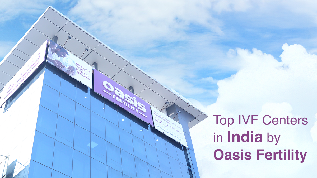 Top IVF Centers in India by Oasis Fertility