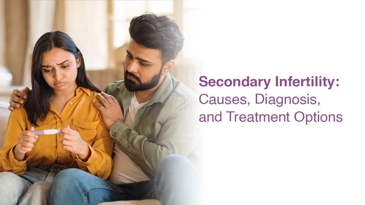 Secondary Infertility: Causes, Diagnosis, and Treatment Options
