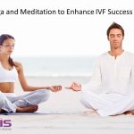 Yoga and Meditation to Enhance IVF Success Rate