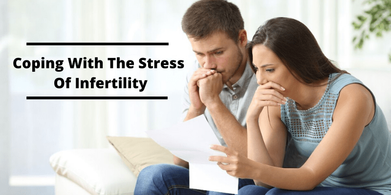 Coping With The Stress Of Infertility