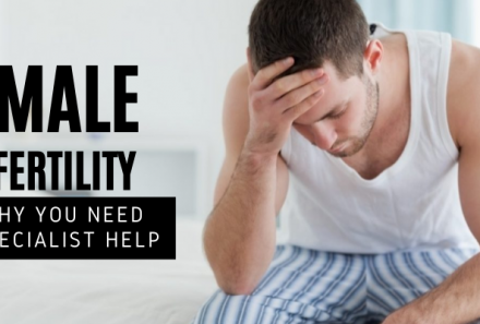 Male Fertility Problems? Why You Need Specialist Help