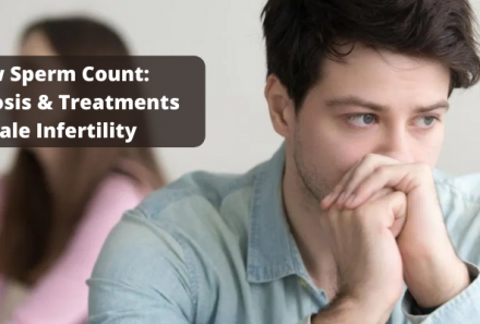 Low Sperm Count: Diagnosis & Treatments Male Infertility