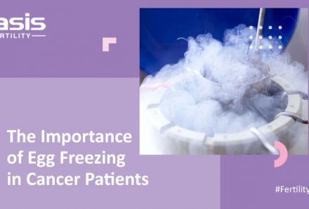 The Importance of Egg Freezing in Cancer Patients