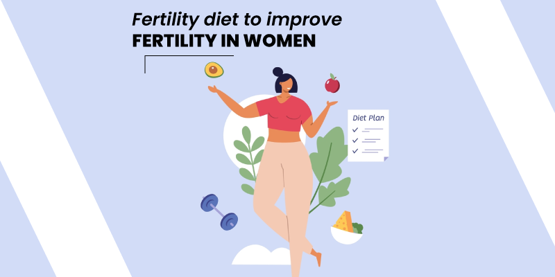 Fertility diet to improve fertility in women