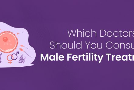 Which Doctors Should You Consult for Male Fertility Treatments?