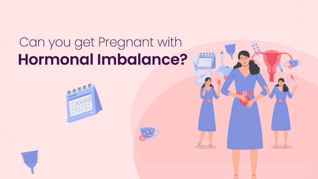 Can you get pregnant with Hormonal imbalance?