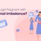 Can You Get Pregnant with Hormonal Imbalance?