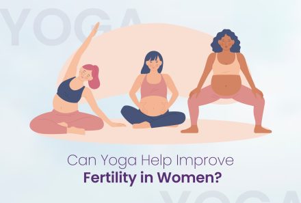 Can Yoga Help Improve Fertility in Women?