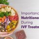 Importance of Nutritional Health During IVF Treatment