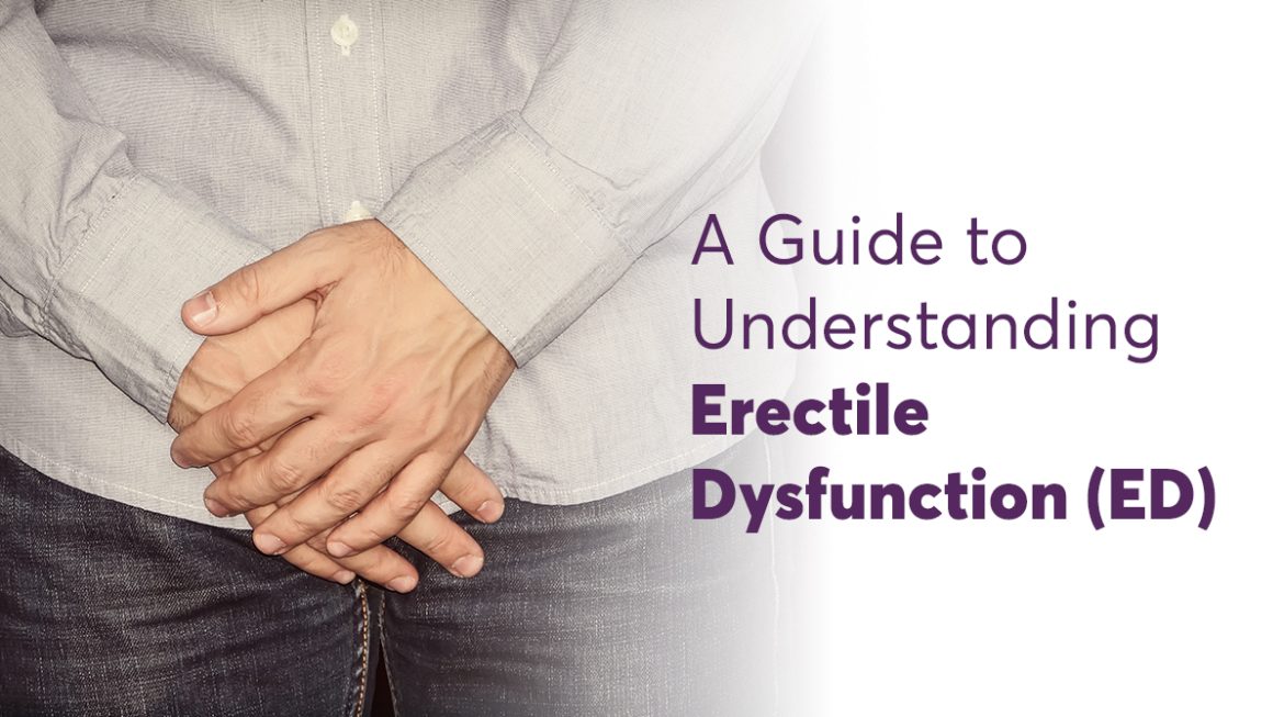 A Guide to Understanding Erectile Dysfunction (ED)