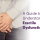 A Guide to Understanding Erectile Dysfunction (ED)