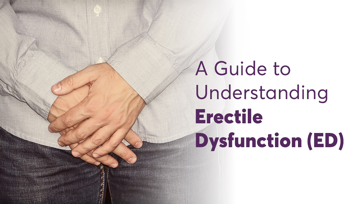 A Guide to Understanding Erectile Dysfunction (ED)