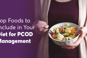 Top Foods to Include in Your Diet for PCOD Management