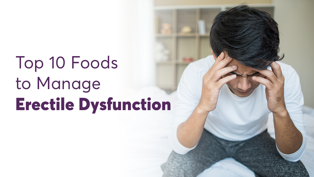 Top Foods to Help Manage Erectile Dysfunction Naturally