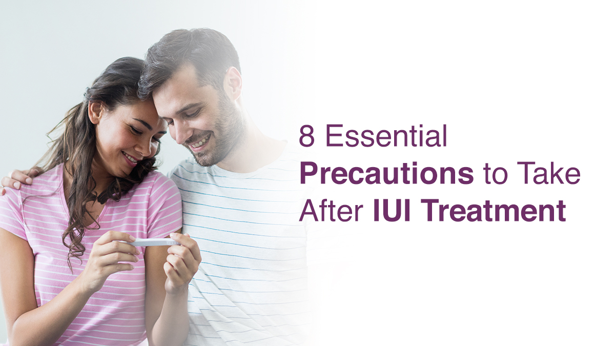 8 Essential Precautions to Take After an IUI Treatment