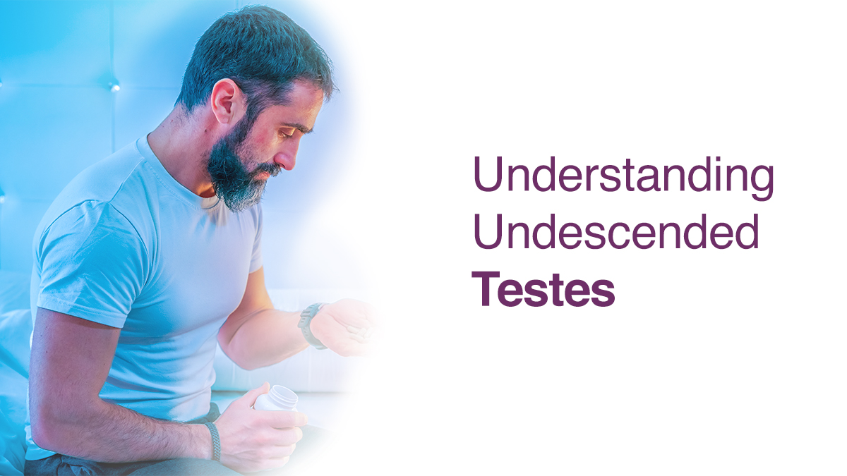 Understanding Undescended Testes