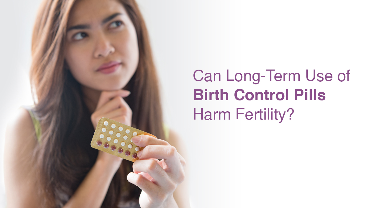 Can Long-Term Use of Birth Control Pills Harm Fertility?