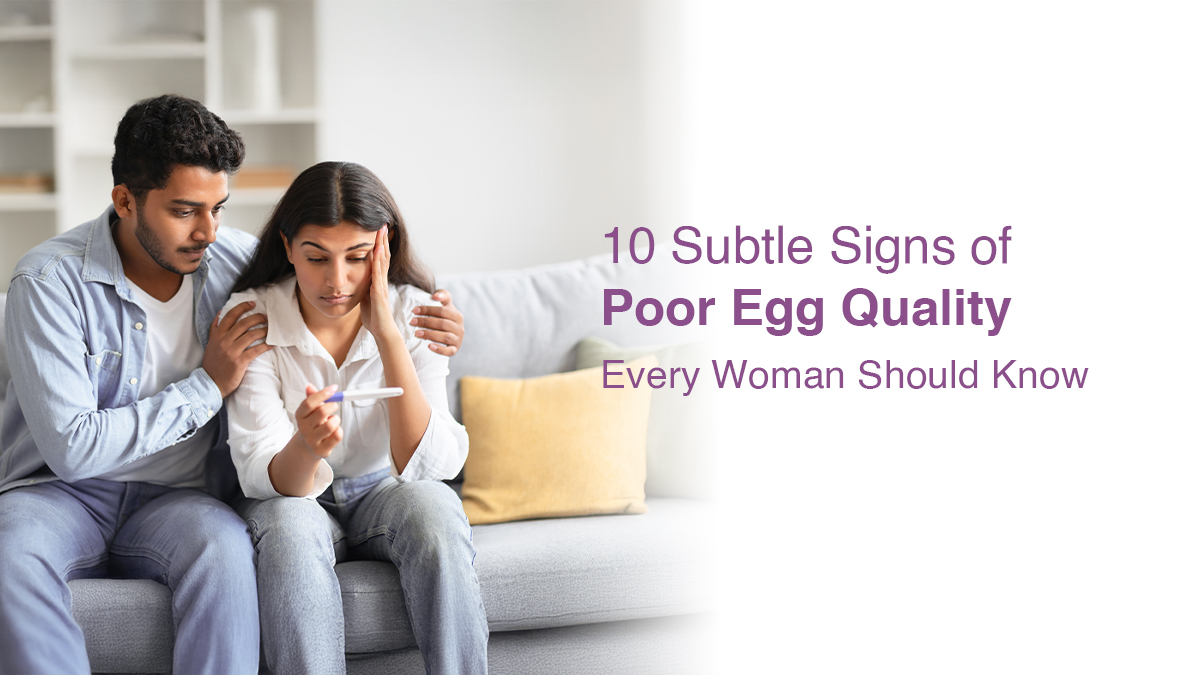 10 Subtle Signs of Poor Egg Quality Every Woman Should Know