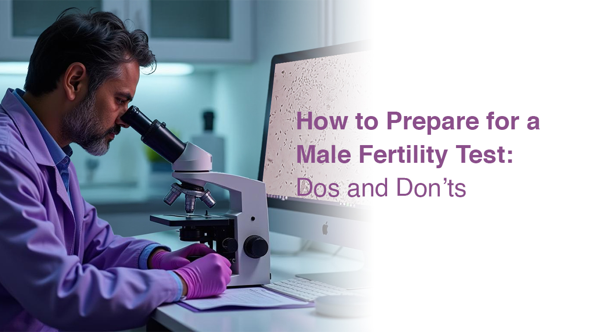 How You Can Prepare for a Male Fertility Test: Do’s and Don’ts