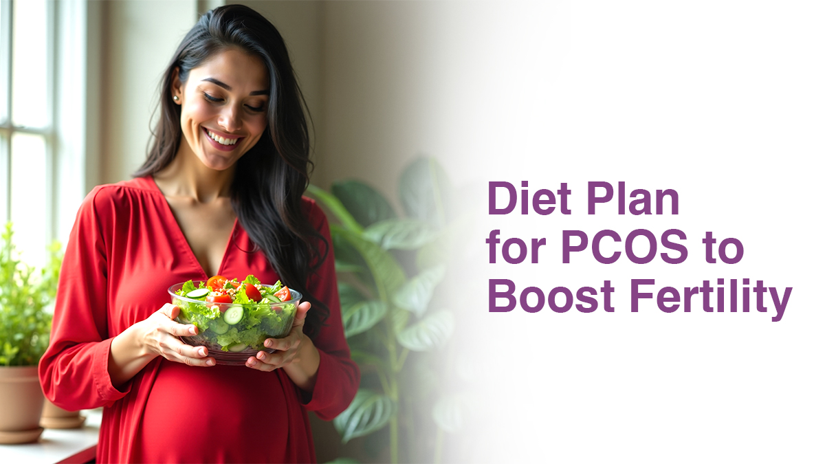 Diet Plan for PCOS to Boost Fertility 